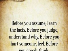 an old paper with the words before you assume learn the fact before you judge, understand why