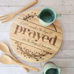 a wooden plate with the words, i will remember the glory of prayer for the living and loving ones