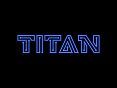 the word titan in neon blue on a black background