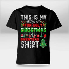 This Is My It's Too Hot For Ugly Christmas Sweaters Shirt. Perfect gift idea for Birthday, Party, Vacation or Any Occasion, Holidays, Halloween, Christmas…  Designed, printed, and shipped from the United States.   This product is hand made and made on-demand.   A soft tee made to go with everything in your closet   Product Details:   This 6.0 oz ultra cotton t-shirt is a staple that would go with almost any outfit. Quarter-turned with taped neck and shoulders and a seven-eighths inch collar, thi Ugly Christmas Shirt Ideas, Christmas Shirt Ideas, Ugly Christmas Shirts, It's Too Hot, Idea For Birthday, Ugly Christmas Sweaters, Deck The Halls, Holidays Halloween, Ugly Christmas