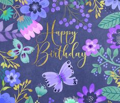 a birthday card with flowers and butterflies on it