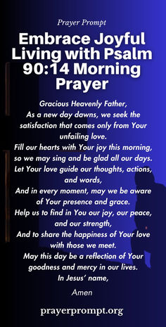 Unveil the radiance of each new day with our Psalm 90:14 morning prayer. Embrace joyful living and the satisfaction found in God’s love as you begin your mornings. #MorningRadiance #DivineLiving Morning Praises To God, Joy Comes In The Morning Psalms, The Lord’s Prayer, Psalm 27:4 Scriptures, Daily Morning Prayer, Inspirational Morning Prayers, Fall Bible Verses, Psalm 90:14 Mornings