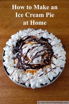 how to make an ice cream pie at home with chocolate drizzle and whipped cream