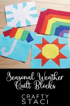 three different quilt blocks with the title seasonal weather quilt blocks crafty staci