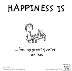 a cartoon drawing of a person sitting at a desk with the words happiness is finding great quotes