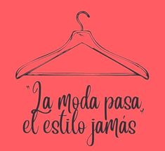 a hanger with the words la moda pas elestio janas on it