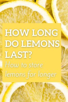 lemons with the words how long do lemons last?