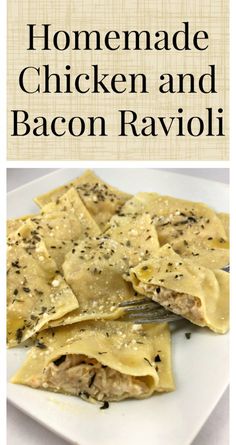 homemade chicken and bacon ravioli on a white plate with text overlay that reads homemade chicken and bacon ravioli