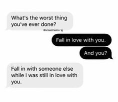 two texts that say, what's the worst thing you've ever done? fail in love with you and you?