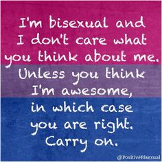 an image of a quote with the words i'm bisexual and i don't care what you think about me