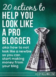 the words 20 actions to help you look like a pro blogger aka how to not look like a newbie so you can start making money from your blog