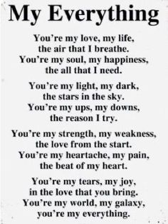 a poem written in black and white with the words, you're my love, my life