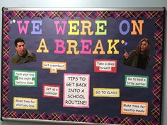 we were on a break bulletin board with pictures of two people and words that read, we were on a break