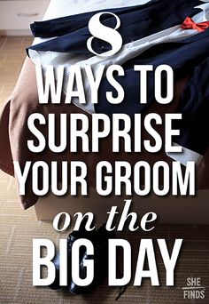 there is a suitcase with clothes on it and the words 8 ways to surprise your groom on the big day