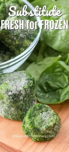 fresh spinach leaves are on a cutting board with the words substitue fresh for frozen