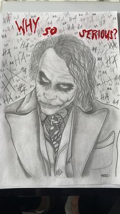 a drawing of the joker with writing on it that says why so whys?