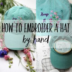 two hats with embroidered flowers on them and the words how to embroder a hat by hand