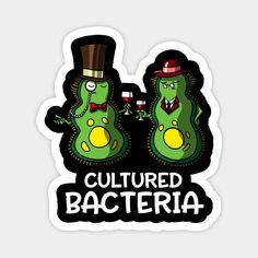 two green cartoon characters wearing top hats and bow ties with the words cultured bacteria