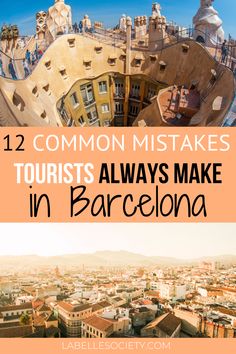 barcelona, spain with text overlaying it that reads 12 common mistakes tourists always make in barcelona