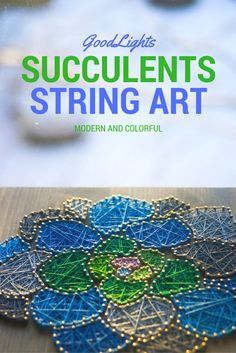 an art project made from string and colorful beads with text overlay reading good lights succulents string art modern and colorful