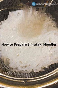 how to prepare shiratai noodles in a steamer basket with the words how to prepare shiratati noodles