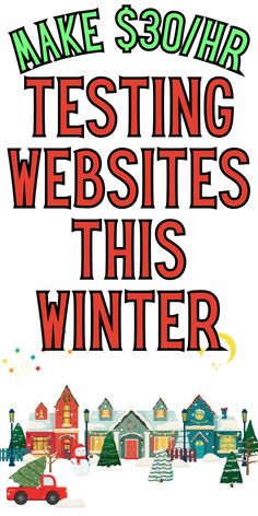 a poster with the words make $ 30 / hr testing website this winter