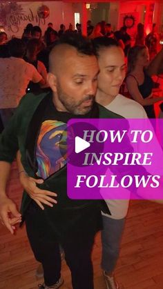 a man and woman dancing in a dance hall with the words how to inspire follows