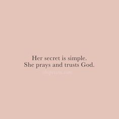 a pink background with the words her secret is simple she prays and trusts god