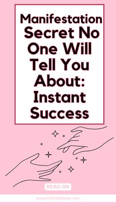 a pink poster with the words manifestation secret no one will tell you about instant success