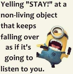 a minion saying that it's going to listen to you