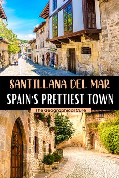 Guide To One of Spains Prettiest Towns, Santillana del Mar Santander Spain, Spain Places To Visit, Best Beaches To Visit