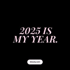 a black and white photo with the words 205 is my year in pink on it