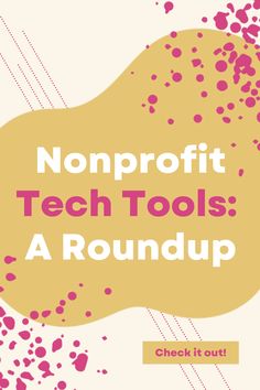 a yellow and pink poster with the words nonproft tech tools a roundup