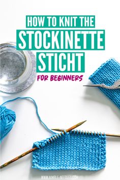 the knitting technique is used to knit the stockinette stitchs for beginners