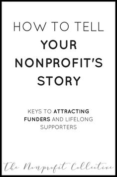 the front cover of how to tell your nonprofits story keys to attracting funders and life - long supporters