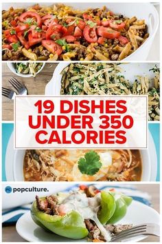 different dishes with the words 19 dishes under 350 calories on top and below them