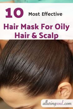 Hair Mask For Oily Hair, Mask For Oily Hair, Should I Wash My Hair, Prevent Oily Hair, Diy Hair Growth, Smooth And Shiny Hair, Scalp Problems