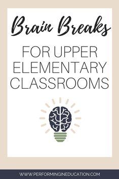 the words brain breaks for upper elementary classrooms