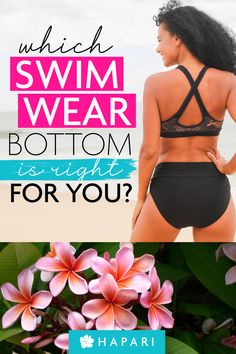 Text reads Which Swimwear Bottom is Right for You? over an image of a model wearing Black Tummy Tuk Bottoms and Reef Moxie Bikini Top while standing on a beach. HAPARI logo over an image of pink and orange plumeria flowers. High Stretch Swimwear With Built-in Bra For Beach, Beachwear Bottoms With Built-in Bra For Beach Season, Beachwear Bottoms With 4-way Stretch For Swimming, Fitted Swimwear With Built-in Bra And Tie-side Bottom, Swim Bottoms With Built-in Bra, Best Swimwear, Swimwear Bottoms, Swim Bottoms, Boy Shorts