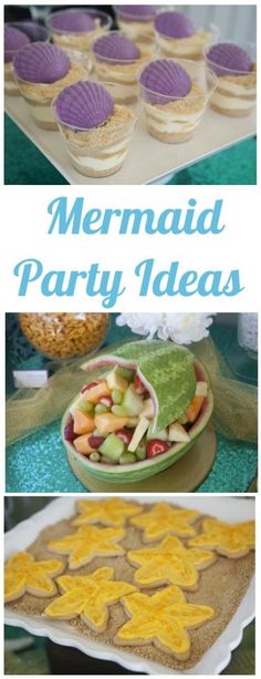 mermaid party food and desserts with text overlay that says mermaid party ideas on it