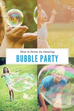 bubble party photos with text overlaying how to throw an amazing bubble party