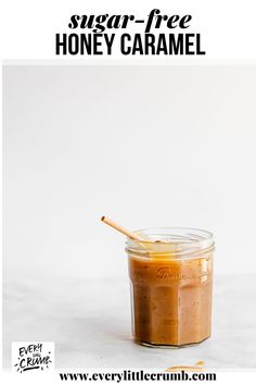 a jar of sugar - free honey caramel on a white background with text overlay