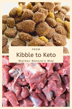 some meat and other foods are shown in this collage with the words from kibble to keto