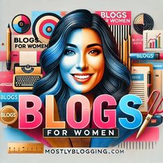 the words blogs for women are surrounded by colorful images