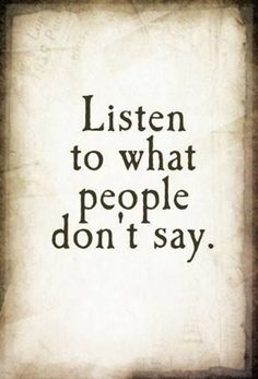 an old paper with the words listen to what people don't say