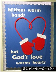 a bulletin board with mittens warm hands but god's love warms hearts