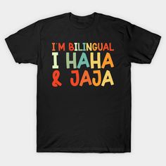 I’m Bilingual Haha and Jaja ,Spanish Teacher -- Choose from our vast selection of Crewneck and V-Neck T-Shirts to match with your favorite design to make the perfect graphic T-Shirt. Pick your favorite: Classic, Boxy, Tri-Blend, V-Neck, or Premium. Customize your color! For men and women. Silhouette Curio Projects, Spanish Shirts, Silhouette Curio, Spanish Teacher, Teacher Tshirts, Shirt Ideas, V Neck T Shirt, Graphic T Shirt, Shirt Designs