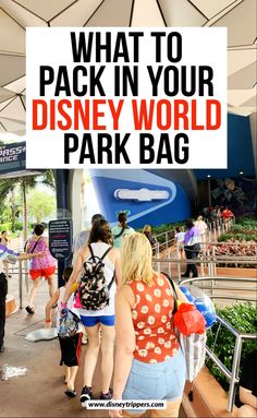 people are walking around at the disneyland world park with text overlay that reads what to pack in your disney world park bag