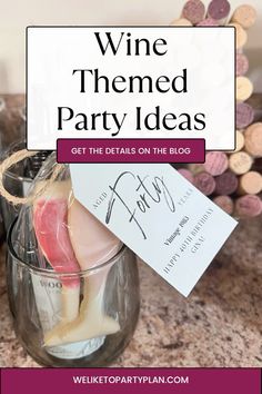 a wine themed party idea in a glass with the words wine themed party ideas on it