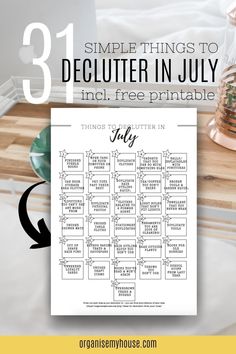 a calendar with the words 31 simple things to declutter in july and free printable